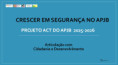 Crescer em Segurança  no APJB - Projeto ACT do APJB  2025-2026